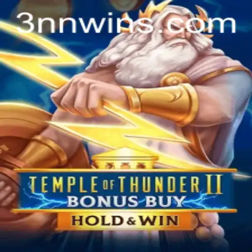 Exploring the Exciting World of TempleofThunderIIBonusBuy and the Power of 3NN